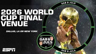 Dallas? LA? New York? Where should the 2026 World Cup final be held? | ESPN FC
