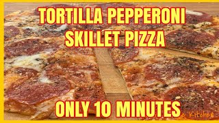 TORTILLA PEPPERONI SKILLET PIZZA | Richard in the kitchen