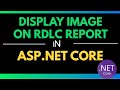 Display Image on RDLC Report in ASP.NET Core | Microsoft.ReportViewer.NETCore