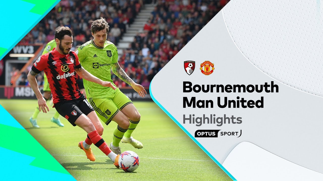 HIGHLIGHTS: Bournemouth V Manchester United | Premier League - YouTube