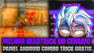 ATUALIZOU🤣🫵HEADTRICK DA COMBO TRICK😍❤️PAINEL ANDROID GRATIS😍