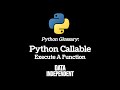 Python Glossary: Callable - Are You Callable?