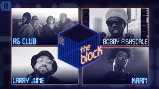 AG Club, Larry June, Bobby Fishscale And K.A.A.N | The Block
