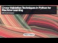 Cross Validation Techniques in Python for Machine Learning