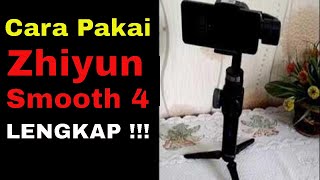 Cara menggunakan gimbal zhiyun smooth 4