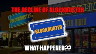 The Decline of Blockbuster...What Happened?