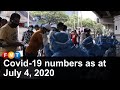 Covid-19 numbers as at July 4, 2020