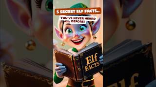 5 Secret Elf Facts You’ve Never Heard Before! 🎄✨