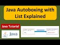 Java Autoboxing with List Explained | Java Autoboxing and Unboxing | Java Tutorial