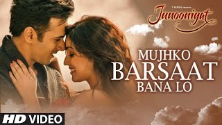 Mujhko Barsaat Bana Lo Full Video Song | Junooniyat | Pulkit Samrat, Yami Gautam | T-Series