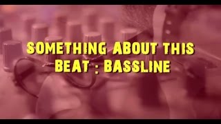 DJ Suketu | Something About This Beat: Bassline