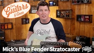 That Pedal Show – Our Guitars \u0026 Gear: Mick's Sonic Blue Fender Stratocaster