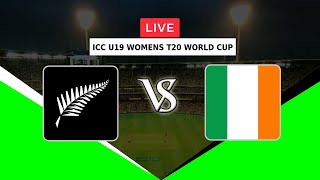 🔴LIVE NEW ZEALAND WOMENS U19 VS IRELAND WOMENS U19 | ICC U19 WOMENS T20 WORLD CUP 2023 | NZW VS IREW