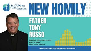 Fr. Tony Russo's Homily for December 21, 2024