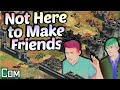 I'm Not Here to Make Friends