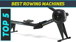 Top 5 Best Rowing Machines in 2024