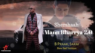 MANNN BHARRYA 2.0 (LYRICS) B Praak & Jaani | Shershaah | Sidharth M & Kiara Advani | Sad Song 2021