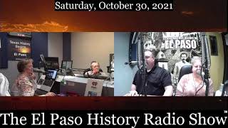 The El Paso History Radio Show for Saturday, October 30, 2021