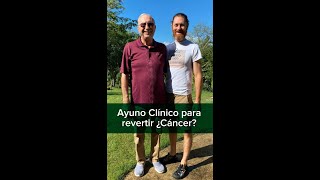 EL Ayuno Clínico podrá revertir,  ¿Cáncer?