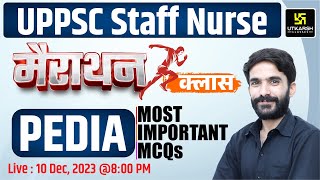 UPPSC Staff Nurse 2023 MahaMarathon Class | Complete Pedia | UPPSC Staff Nurse Marathon |By Raju Sir