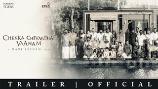 CHEKKA CHIVANTHA VAANAM | Official Trailer - Tamil | Mani Ratnam | Lyca Productions | Madras Talkies