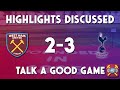 West Ham 2-3 Spurs highlights discussed | ‘that result papers over the cracks'