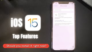 iOS 15 | Top Features | Should you install it right now?