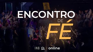 INB | Encontro de Fé | 19H30 | 21.01