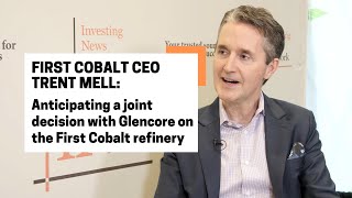 First Cobalt CEO Trent Mell: Restarting the First Cobalt refinery in North America