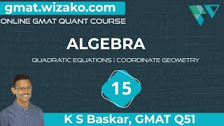 GMAT Algebra | Quadratic Equations | Coordinate Geometry | GMAT 650 - 700 Level