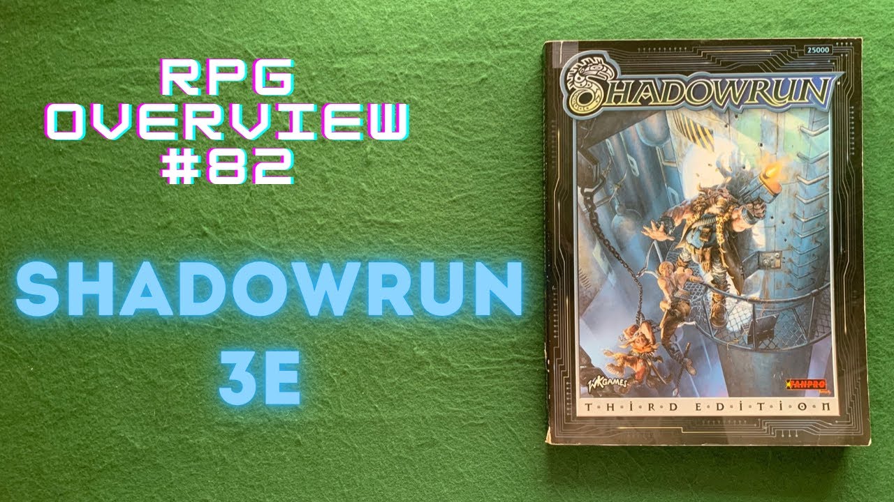 Rpg Overview 82 Shadowrun 3e Know What You Re Getting Into Youtube