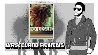To Leslie (2022) - Wasteland Film Review