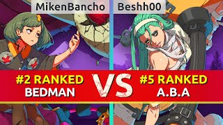 GGST ▰ MikenBancho (#2 Ranked Bedman) vs Beshh00 (#5 Ranked A.B.A). High Level Gameplay