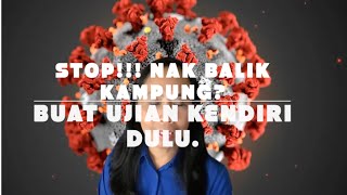 STOP! Nak balik kampung? Buat ujian kendiri dulu.