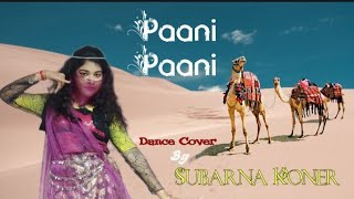 Badshah - Paani Paani dance cover by subarna | Jacqueline Fernandez | Aastha Gill | Sonia decodes |