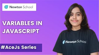 Variables in JavaScript | AceJS Series - Part 3 | JavaScript in English | Newton School