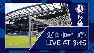 Chelsea v Tottenham Hotspur | All The Build-Up LIVE | Matchday Live | Premier League