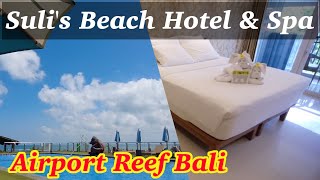 Closest Hotel to Airport Reef Point in Bali ”Suli’s Beach Hotel \u0026 Spa\