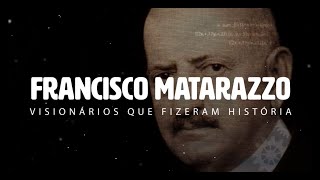 VISIONÁRIOS QUE FIZERAM HISTÓRIA | FRANCISCO MATARAZZO - SEMPRE BUSQUE A INOVAÇÃO | LUCIANO HANG