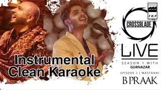 Mastaani B-Praak Karaoke Instrumental Karaoke with lyrics Crossblade Live, Gurnazar | Clean Karaoke