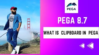 Pega 8.7 | Understanding Clipboard | Day 11