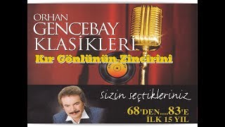 ORHAN GENCEBAY | KIR GÖNLÜNÜN ZİNCİRİNİ (1998v) [HQ]