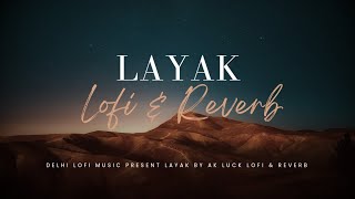 "Chill Vibes: A Lofi Music Journey" "LAYAK" BY. AK Luck #2024 #lofi
