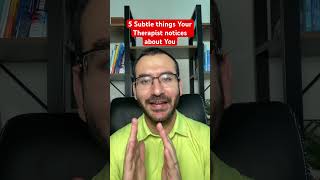5 Subtle Things Your Therapist Notices About You
