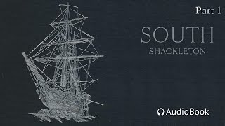 South: The Story of Shackleton's Last Expedition - Part 1 | Audiobook #autobiography #exploration