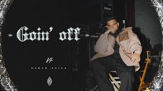 Goin Off Karan Aujla (Official Video) | Going Off Karan Aujla New Song