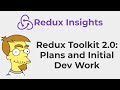 Redux Insights: Redux Toolkit 2.0 plan and initial work