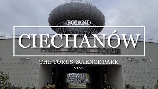 [4K] Polska Ciechanów Park Nauki Torus - Poland The Torus Science Park 2021