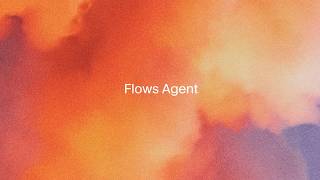 Introducing Flows Agent