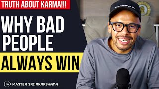SHOCKING TRUTH: Why Bad People Seem to Get What They Want in Life | How Does Karma Work?